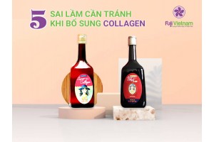 5 SAI LẦM CẦN TRÁNH KHI BỔ SUNG COLLAGEN